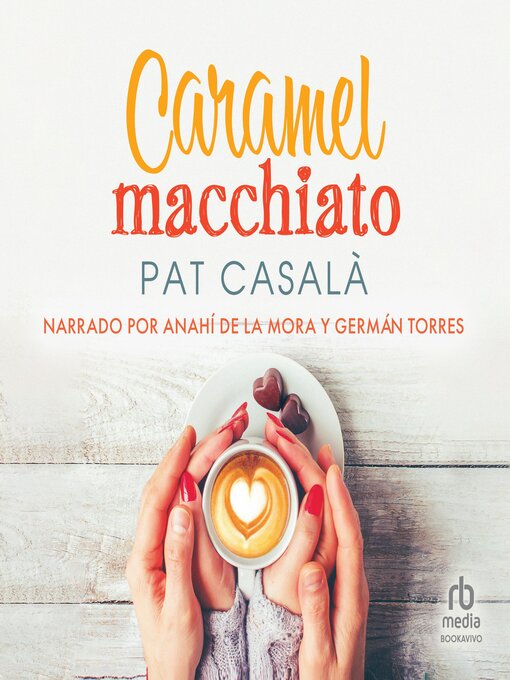 Title details for Caramel macchiato by Pat Casalà - Available